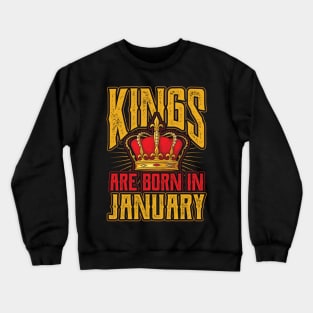 Kings are Born in January Birthday Gift Crewneck Sweatshirt